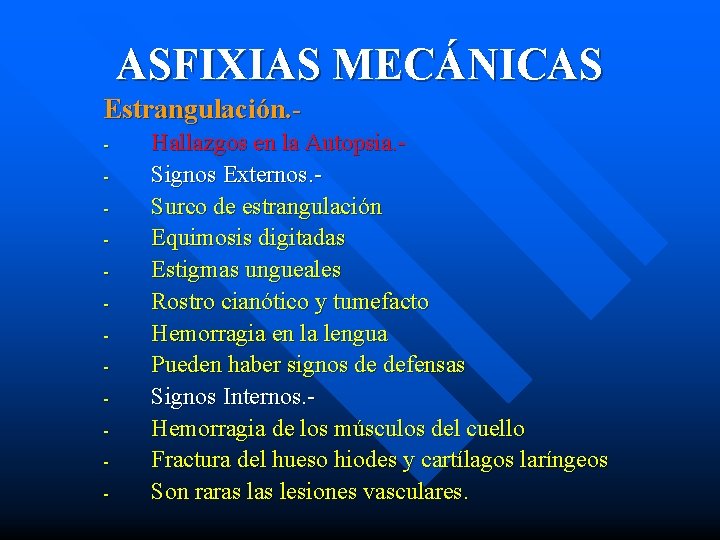 ASFIXIAS MECÁNICAS Estrangulación. - Hallazgos en la Autopsia. Signos Externos. Surco de estrangulación Equimosis