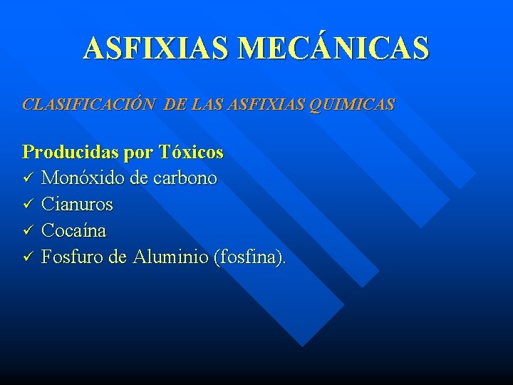 ASFIXIAS MECÁNICAS CLASIFICACIÓN DE LAS ASFIXIAS QUIMICAS Producidas por Tóxicos ü Monóxido de carbono