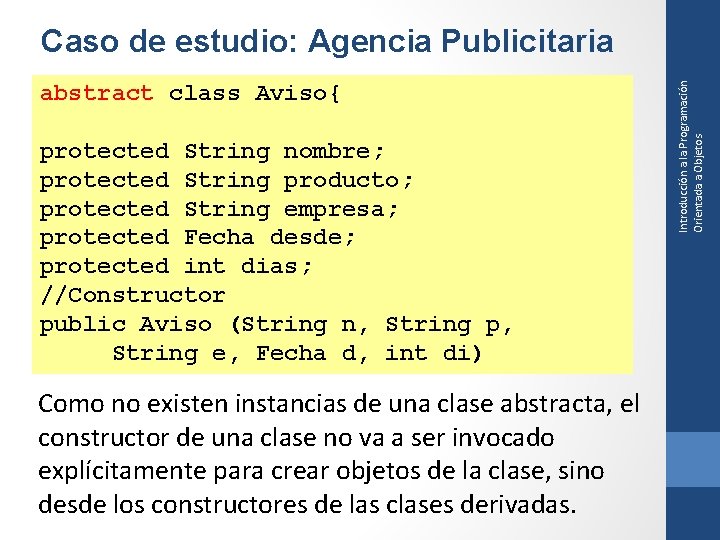 abstract class Aviso{ protected String nombre; protected String producto; protected String empresa; protected Fecha