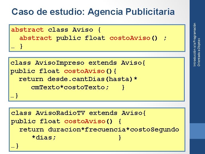abstract class Aviso { abstract public float costo. Aviso() ; … } class Aviso.