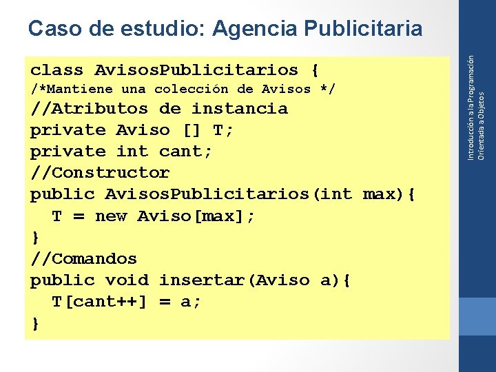class Avisos. Publicitarios { /*Mantiene una colección de Avisos */ //Atributos de instancia private