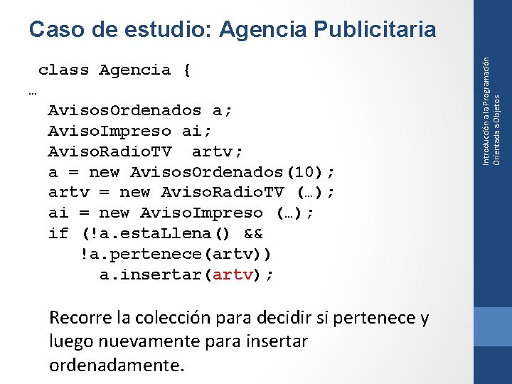 class Agencia { … Avisos. Ordenados a; Aviso. Impreso ai; Aviso. Radio. TV artv;