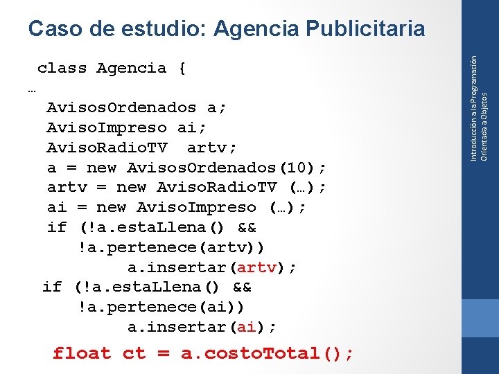 class Agencia { … Avisos. Ordenados a; Aviso. Impreso ai; Aviso. Radio. TV artv;