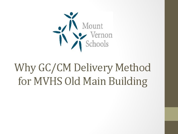 Why GC/CM Delivery Method for MVHS Old Main Building 