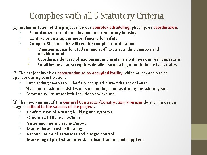 Complies with all 5 Statutory Criteria (1) Implementation of the project involves complex scheduling,