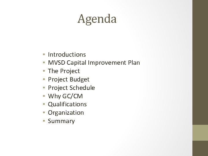 Agenda • • • Introductions MVSD Capital Improvement Plan The Project Budget Project Schedule