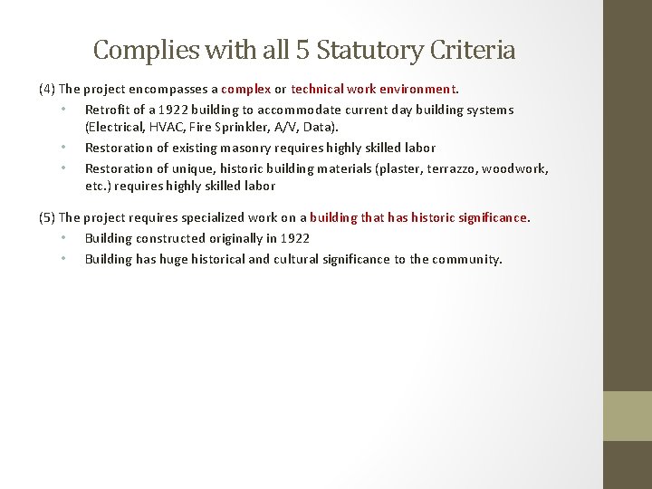 Complies with all 5 Statutory Criteria (4) The project encompasses a complex or technical