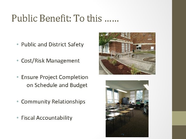 Public Benefit: To this …… • Public and District Safety • Cost/Risk Management •