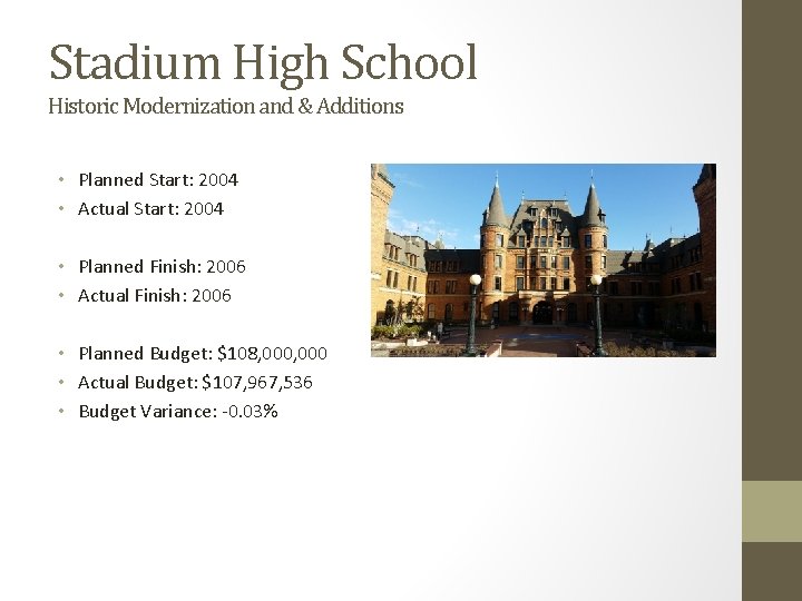 Stadium High School Historic Modernization and & Additions • Planned Start: 2004 • Actual