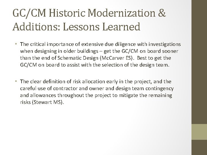 GC/CM Historic Modernization & Additions: Lessons Learned • The critical importance of extensive due
