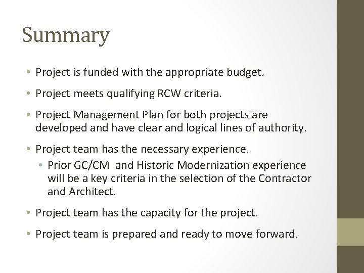 Summary • Project is funded with the appropriate budget. • Project meets qualifying RCW