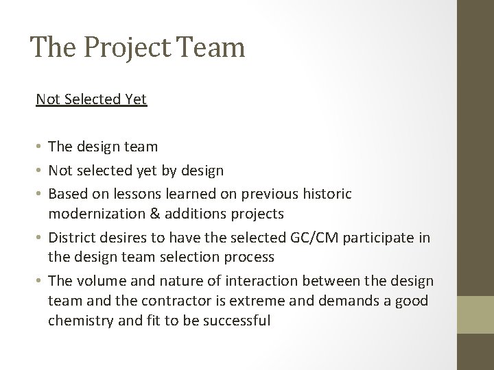 The Project Team Not Selected Yet • The design team • Not selected yet