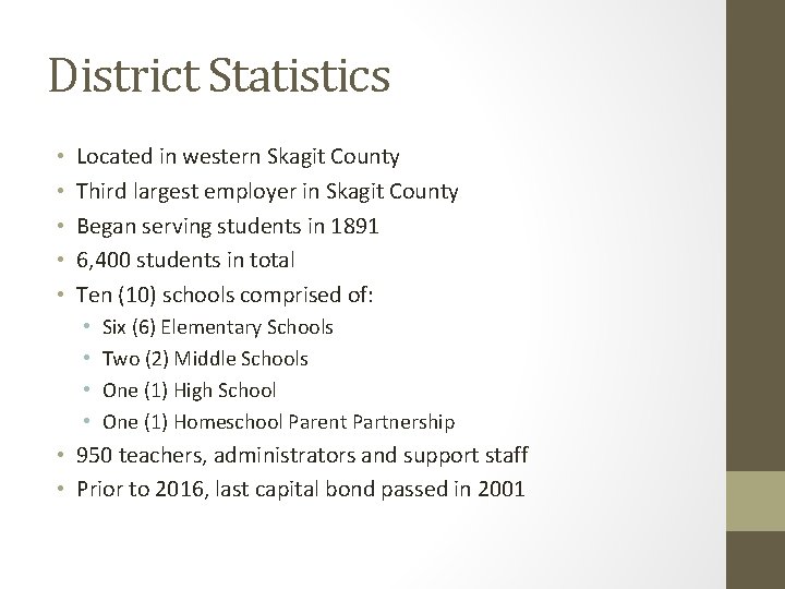 District Statistics • • • Located in western Skagit County Third largest employer in