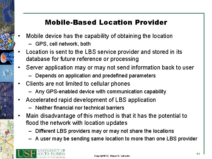 Mobile-Based Location Provider • Mobile device has the capability of obtaining the location –