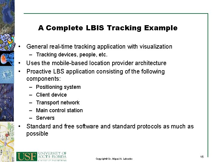 A Complete LBIS Tracking Example • General real-time tracking application with visualization – Tracking