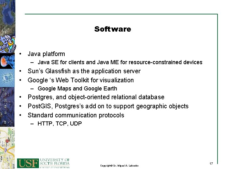 Software • Java platform – Java SE for clients and Java ME for resource-constrained