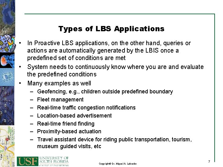 Types of LBS Applications • In Proactive LBS applications, on the other hand, queries