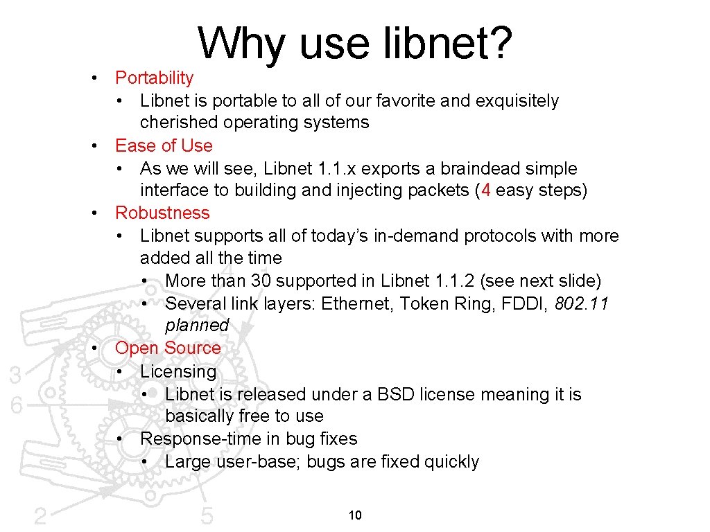 Why use libnet? • Portability • Libnet is portable to all of our favorite