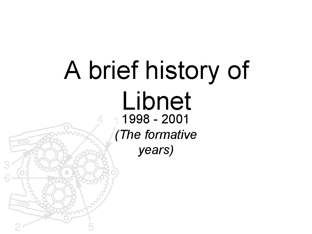 A brief history of Libnet 1998 - 2001 (The formative years) 