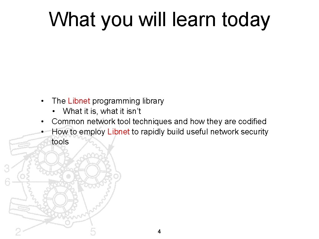 What you will learn today • The Libnet programming library • What it is,