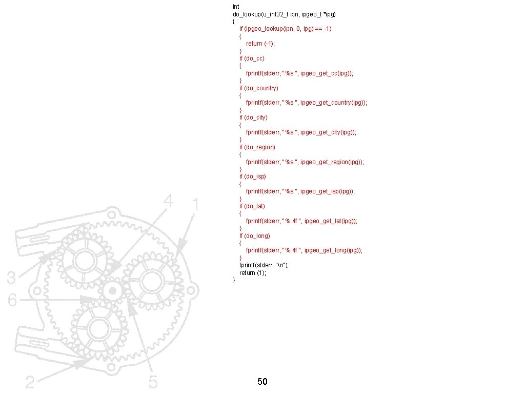 int do_lookup(u_int 32_t ipn, ipgeo_t *ipg) { if (ipgeo_lookup(ipn, 0, ipg) == -1) {