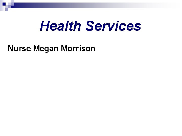 Health Services Nurse Megan Morrison 