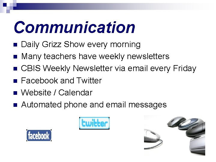 Communication n n n Daily Grizz Show every morning Many teachers have weekly newsletters