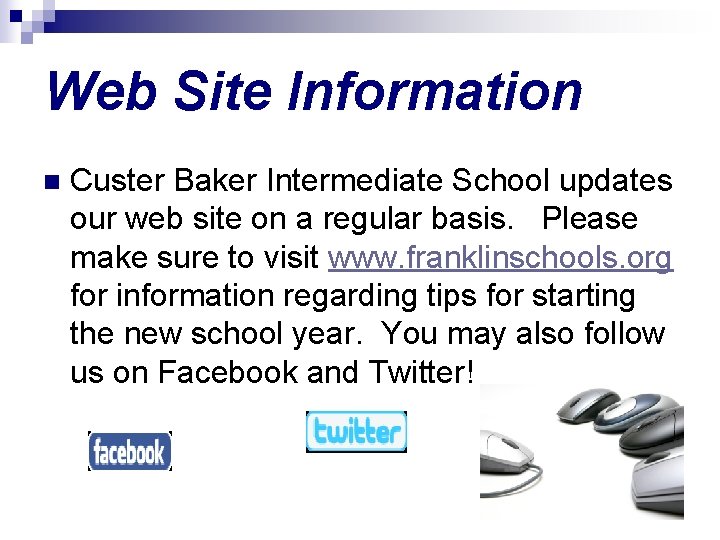 Web Site Information n Custer Baker Intermediate School updates our web site on a