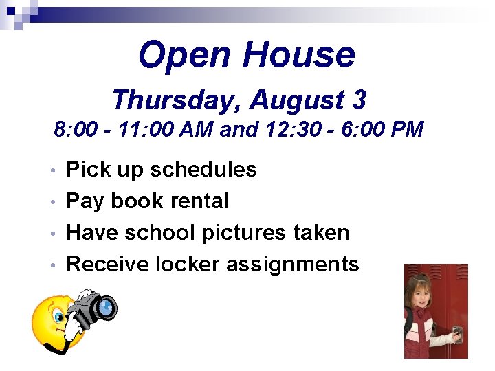 Open House Thursday, August 3 8: 00 - 11: 00 AM and 12: 30