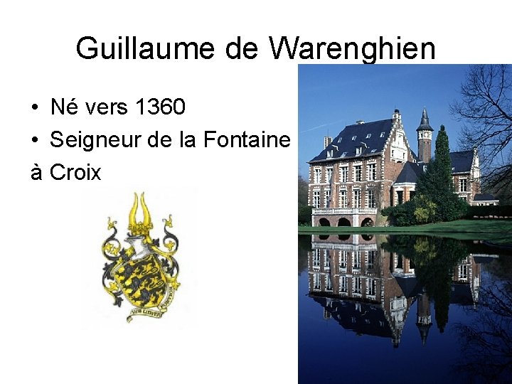 Guillaume de Warenghien • Né vers 1360 • Seigneur de la Fontaine à Croix