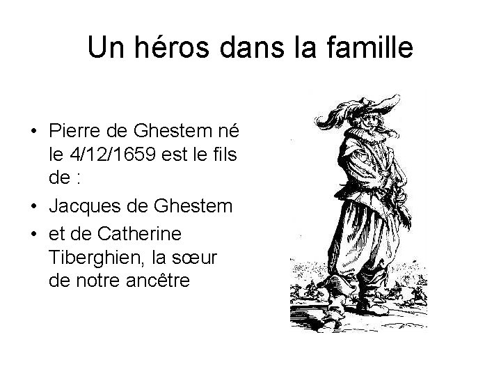 Un héros dans la famille • Pierre de Ghestem né le 4/12/1659 est le