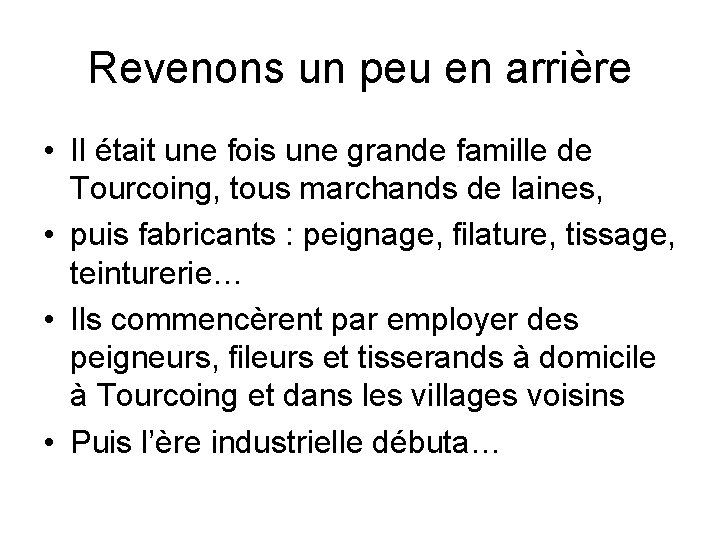 Revenons un peu en arrière • Il était une fois une grande famille de