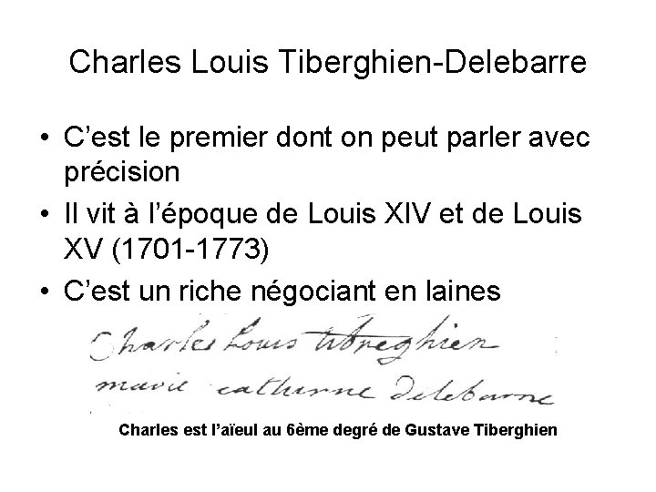 Charles Louis Tiberghien-Delebarre • C’est le premier dont on peut parler avec précision •