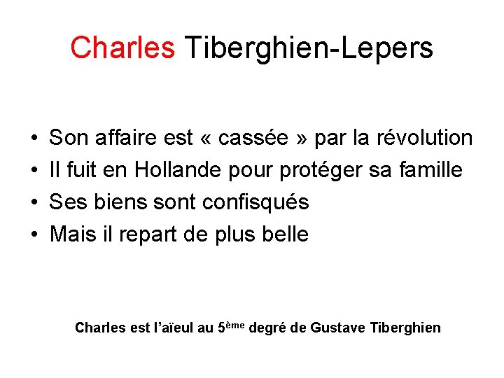 Charles Tiberghien-Lepers • • Son affaire est « cassée » par la révolution Il