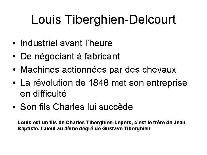 Louis Tiberghien-Delcourt • • Industriel avant l’heure De négociant à fabricant Machines actionnées par