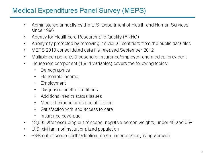 Medical Expenditures Panel Survey (MEPS) • • • Administered annually by the U. S.