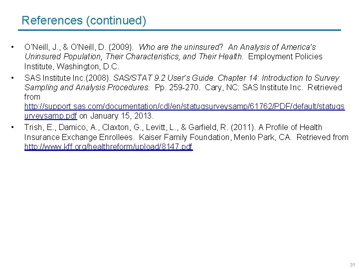 References (continued) • • • O’Neill, J. , & O’Neill, D. (2009). Who are