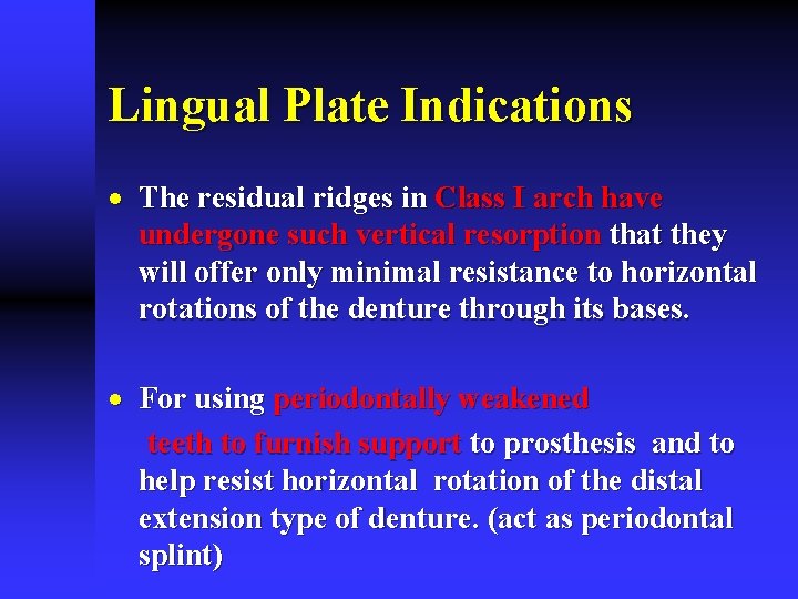 Lingual Plate Indications · The residual ridges in Class I arch have undergone such