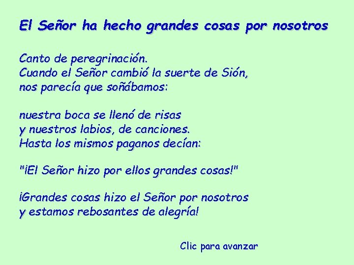 El Señor ha hecho grandes cosas por nosotros Canto de peregrinación. Cuando el Señor