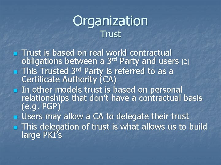 Organization Trust n n n Trust is based on real world contractual obligations between