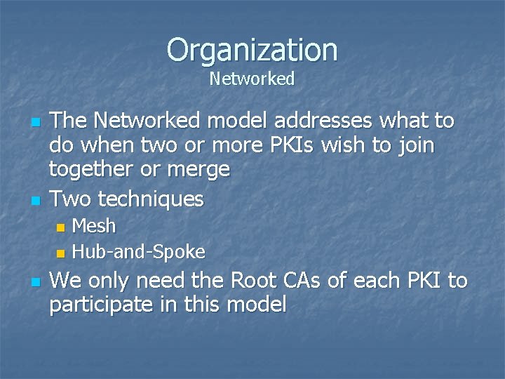 Organization Networked n n The Networked model addresses what to do when two or
