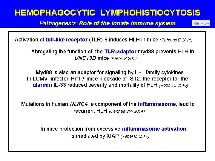 HEMOPHAGOCYTIC LYMPHOHISTIOCYTOSIS Pathogenesis: Role of the innate immune system Activation of toll-like receptor (TLR)-9