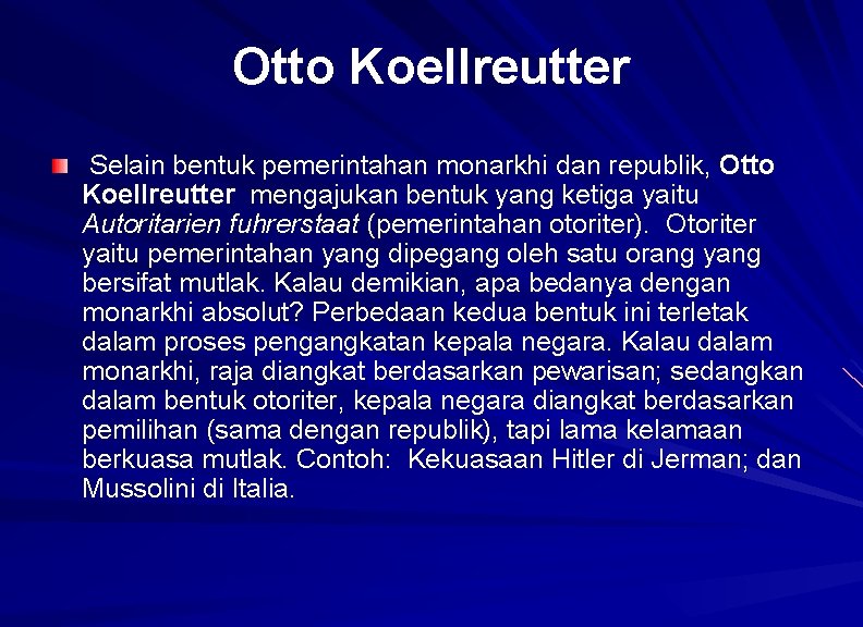 Otto Koellreutter Selain bentuk pemerintahan monarkhi dan republik, Otto Koellreutter mengajukan bentuk yang ketiga