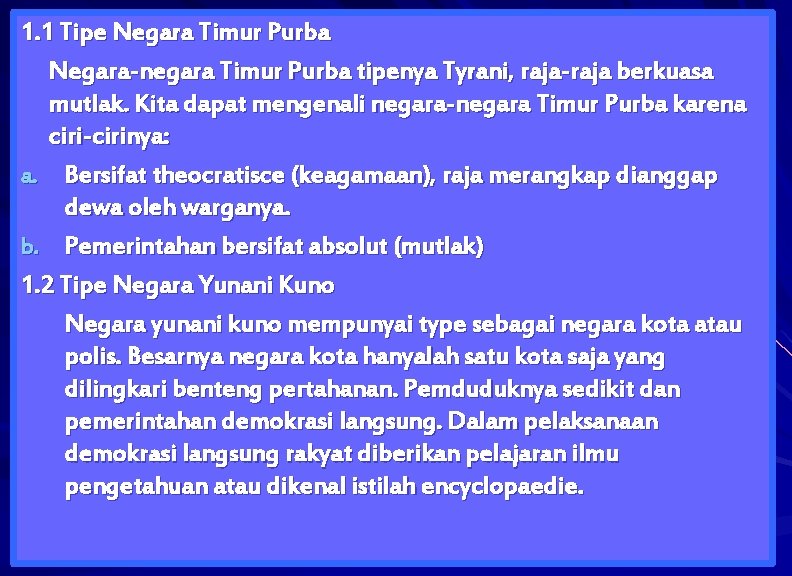 1. 1 Tipe Negara Timur Purba Negara-negara Timur Purba tipenya Tyrani, raja-raja berkuasa mutlak.