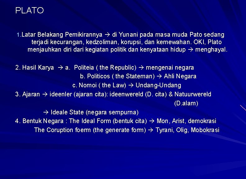 PLATO 1. Latar Belakang Pemikirannya di Yunani pada masa muda Pato sedang terjadi kecurangan,