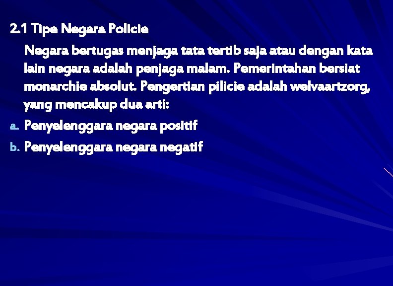 2. 1 Tipe Negara Policie Negara bertugas menjaga tata tertib saja atau dengan kata