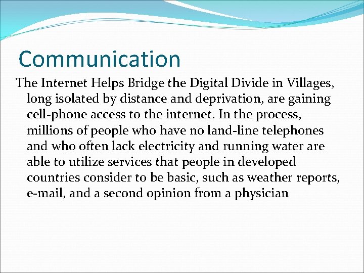 Communication The Internet Helps Bridge the Digital Divide in Villages, long isolated by distance