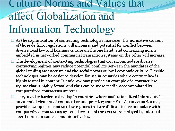 Culture Norms and Values that affect Globalization and Information Technology � As the sophistication