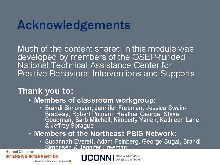 Acknowledgements Much of the content shared in this module was developed by members of