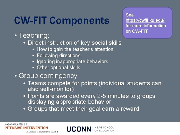 CW-FIT Components • Teaching: See https: //cwfit. ku. edu/ for more information on CW-FIT